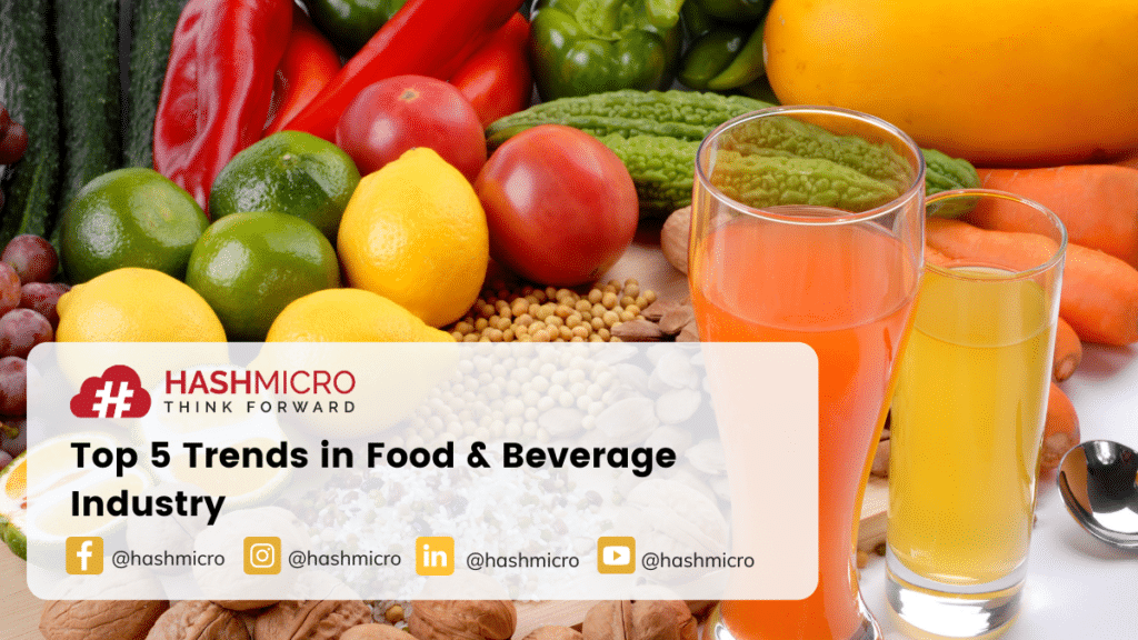 Top 5 Trends In Food & Beverage Industry | HashMicro