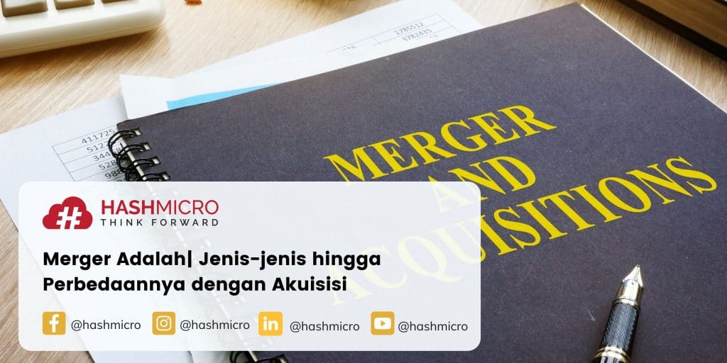 Merger: Tujuan, Jenis, Dan Perbedaannya Dengan Akuisisi