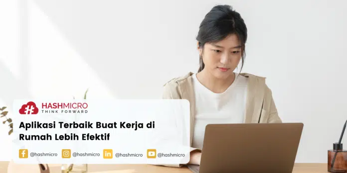 5 Aplikasi Terbaik Buat Kerja Di Rumah Lebih Efektif