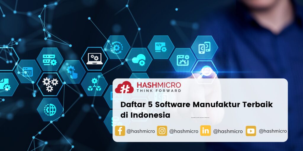 Daftar 5 Software Manufaktur Terbaik Di Indonesia 2021 Hashmicro 8827