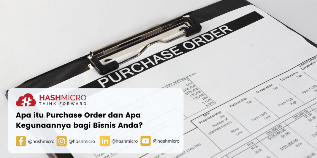 Purchase Order: Kenali Manfaat Dan Contohnya Bagi Bisnis Anda!