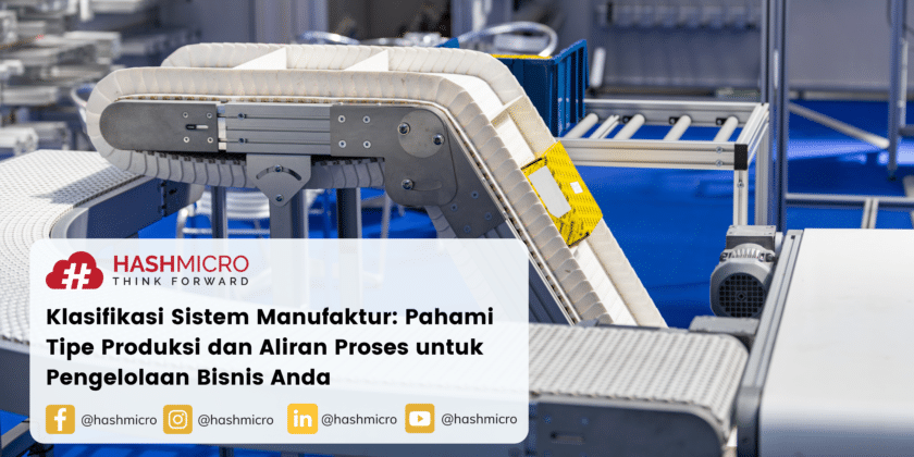 Klasifikasi Sistem Manufaktur Untuk Pengelolaan Bisnis Anda