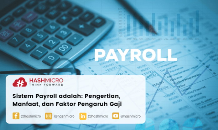 Pengertian Payroll Dan Manfaatnya Bagi Bisnis Anda