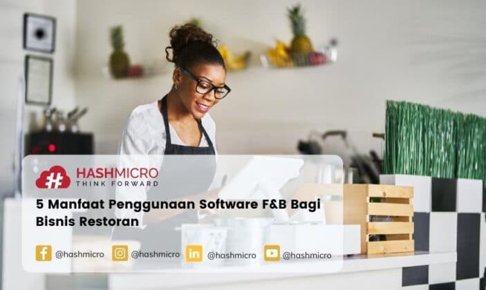 5 Manfaat Penggunaan Software F&B Bagi Bisnis Restoran